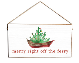 MERRY RIGHT OFF THE FERRY TWINE HANG SIGN