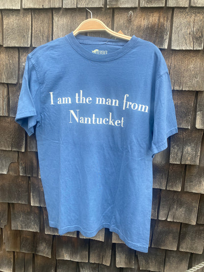 I AM THE MAN FROM NANTUCKET T-SHIRT