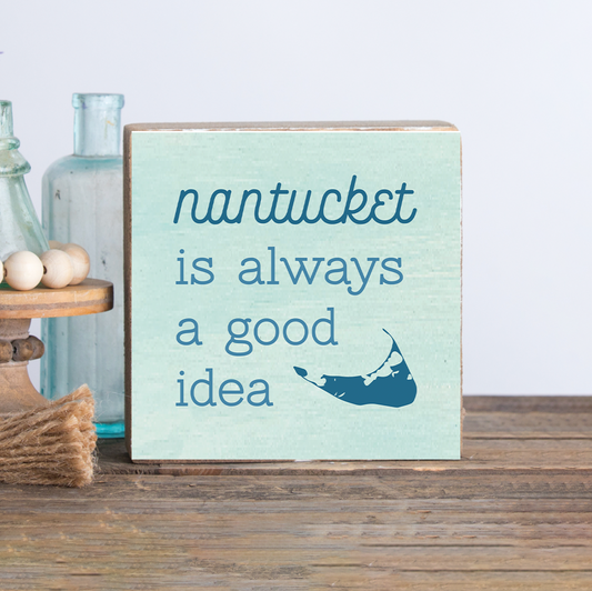 NANTUCKET IS ALWAYS A GOOD IDEA BLOCK